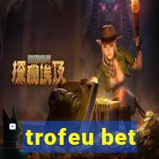 trofeu bet